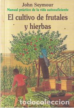 Libros: El cultivo de frutales y hierbas - John Seymour