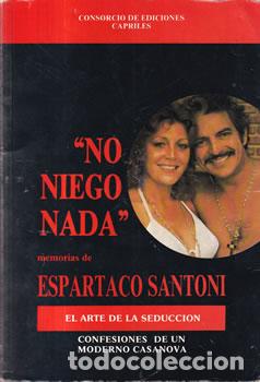 Livres: No niego nada Memorias de Espartaco Santoni - Espartaco Santoni