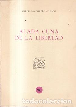 B&uuml;cher: Alada cuna de la libertad - Marcelino Garc&iacute;a Velasco
