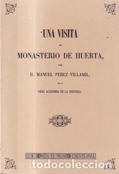 Libros: Una visita al monasterio de huerta - D. Manuel P&eacute;rez Villamil