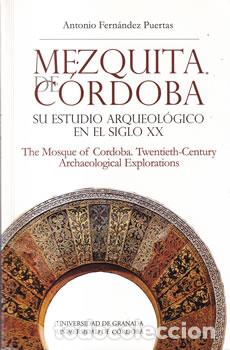 Libros: Mezquita de C&oacute;rdoba. Su estudio arquol&oacute;gico en el siglo XX / The Mosque of Cordoba. Twentieth-Centur