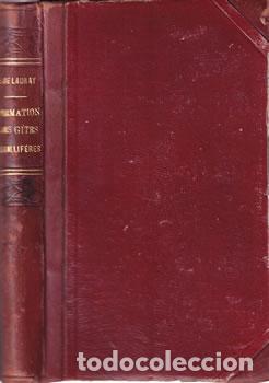Libri di seconda mano: Formation des g&icirc;tes m&eacute;tallif&egrave;res ou m&eacute;tallog&eacute;nie - L. de Launay