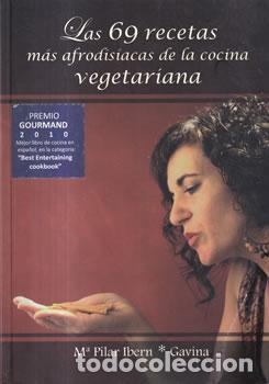Libros: Las 69 recetas m&aacute;s afrodisiacas de la cocina vegetariana - M&ordf; Pilar Ibern / Gavina