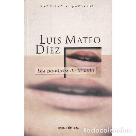 B&uuml;cher: Las palabras de la vida - Luis Mateo D&iacute;ez