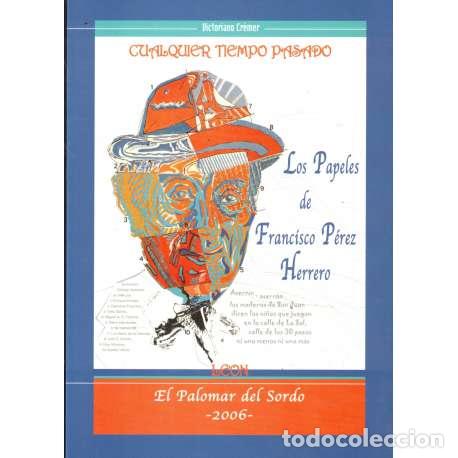Libros: Cualquier tiempo pasado. Los papeles de Francisco P&eacute;rez Herrero - Victoriano Cr&eacute;mer