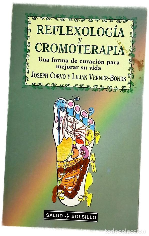 books: Reflexolog&iacute;a y cromoterapia una forma de curaci&oacute;n para mejorar su vida