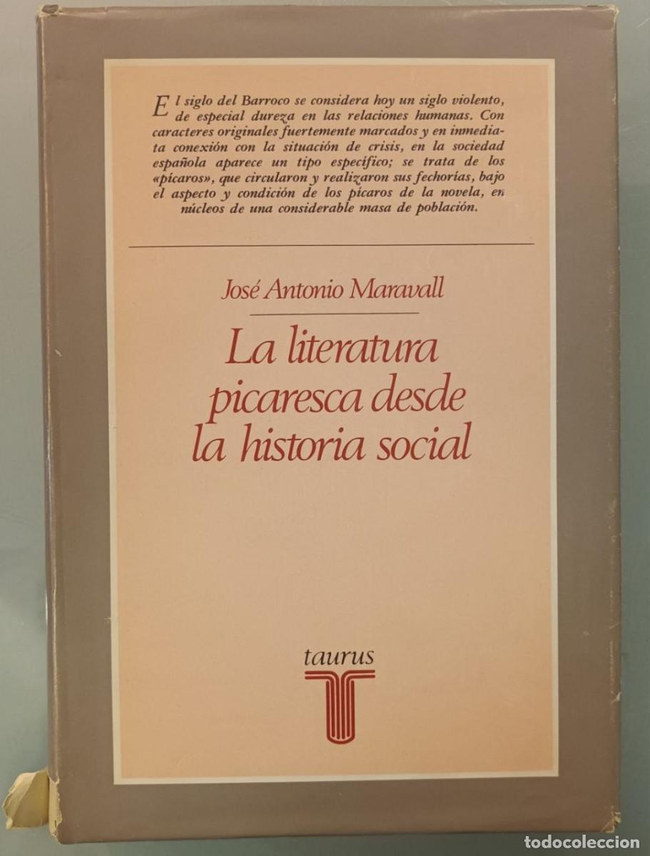 Libros: LA LITERATURA PICARESCA DESDE LA HISTORIA SOCIAL. JOS&Eacute; ANTONIO MARAVALL. TAURUS, 1986.