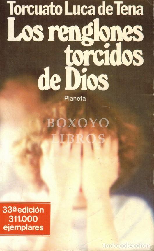 Libros: LUCA DE TENA, Torcuato. Los renglones torcidos de Dios. Pr&oacute;logo de Juan Antonio Vallejo-N&aacute;gera