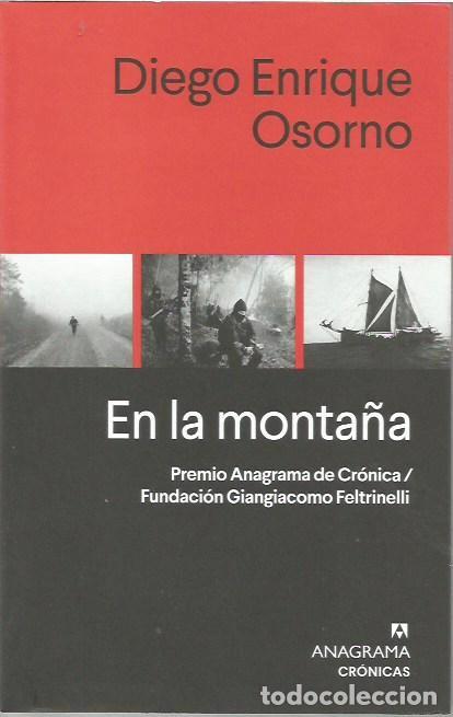 Libros: EN LA MONTA&Ntilde;A DIEGO ENRIQUE OSORNO ANAGRAMA CRONICAS