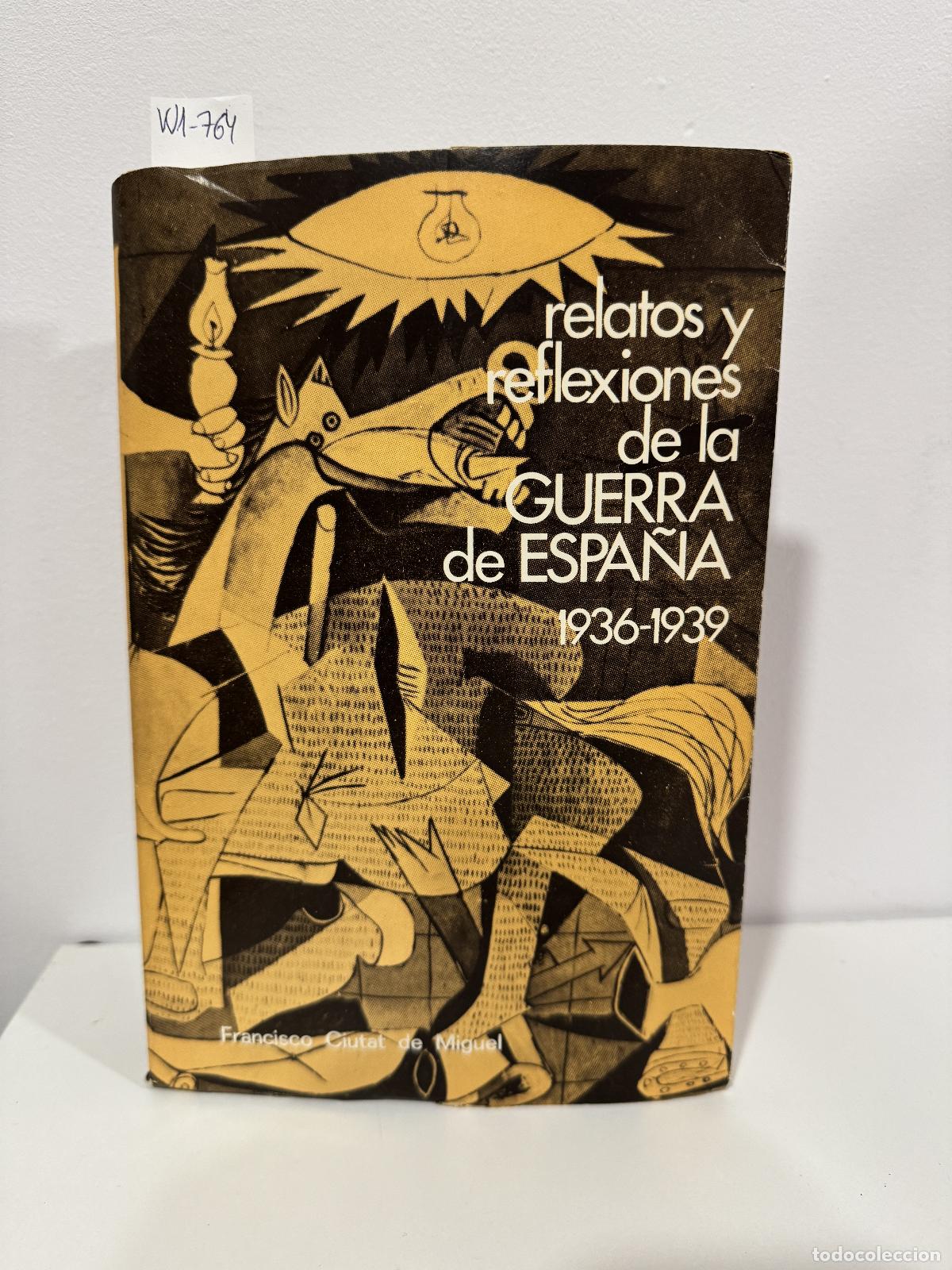 Libri di seconda mano: CIUTAT de MIGUEL, Francisco. - Relatos y reflexiones de la guerra de Espa&ntilde;a 1936-1939.