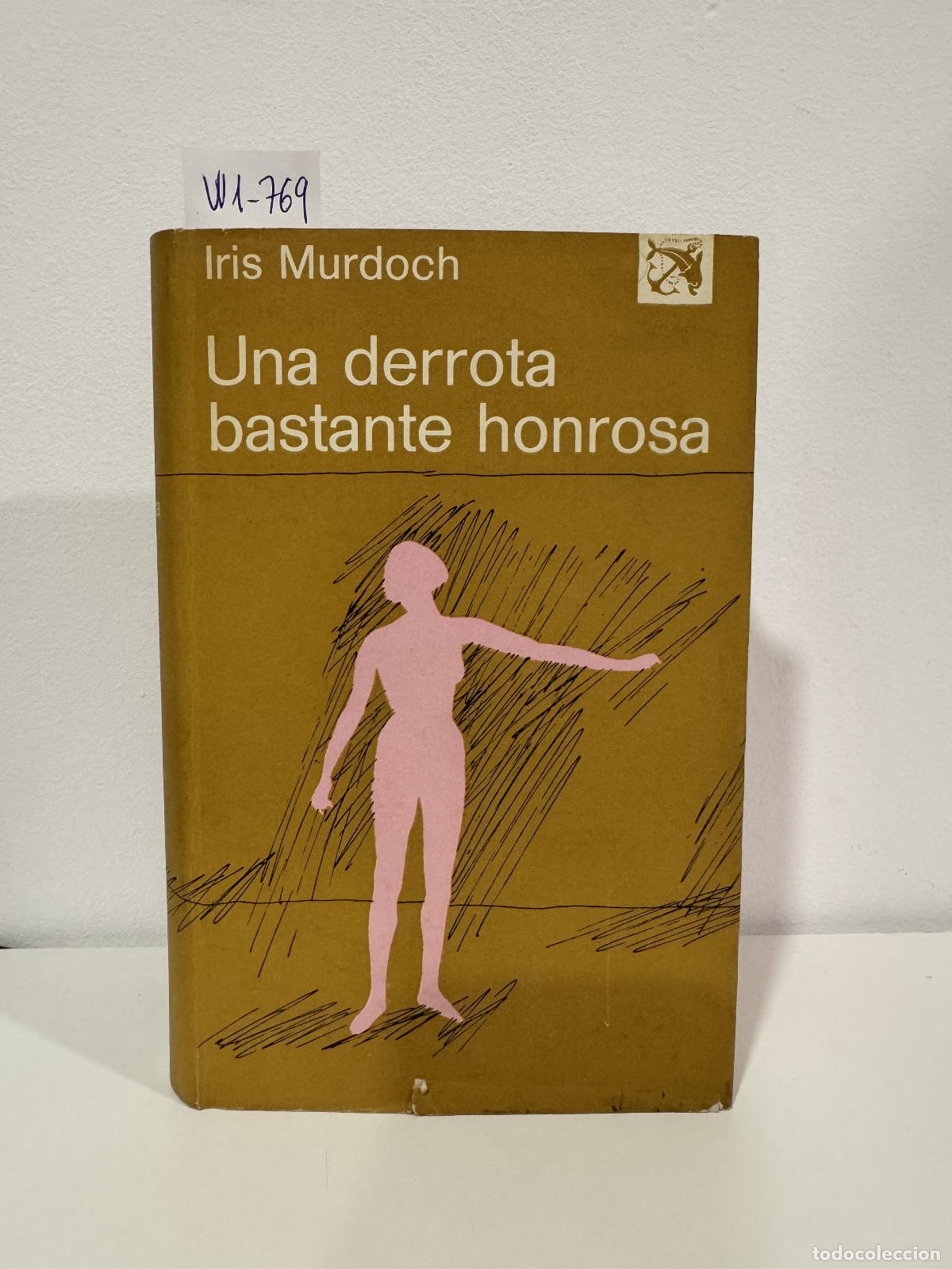 Libri di seconda mano: MURDOCH, Iris. - Una derrota bastante honrosa.