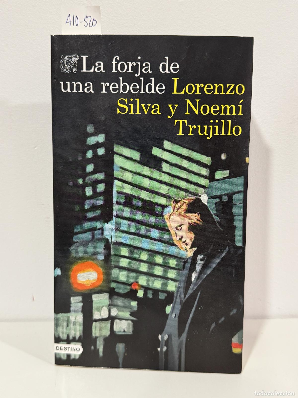 Libros: SILVA, Lorenzo; TRUJILLO, Noem&iacute;. - La forja de una rebelde.