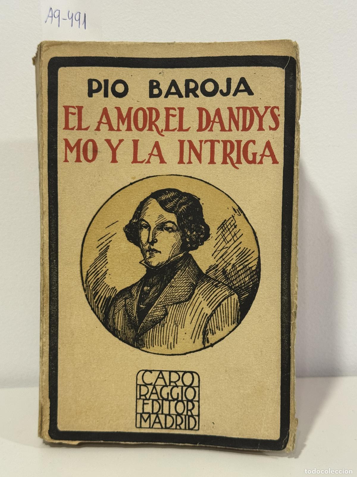 Libros: BAROJA, P&iacute;o. - El amor, el dandysmo y la intriga.