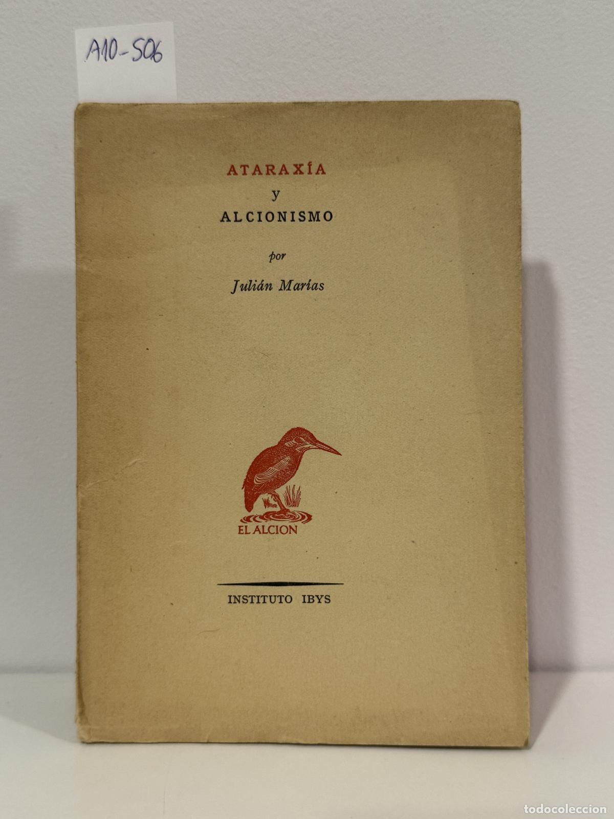 Libri di seconda mano: MAR&Iacute;AS, Juli&aacute;n. - Atarax&iacute;a y Alcionismo.