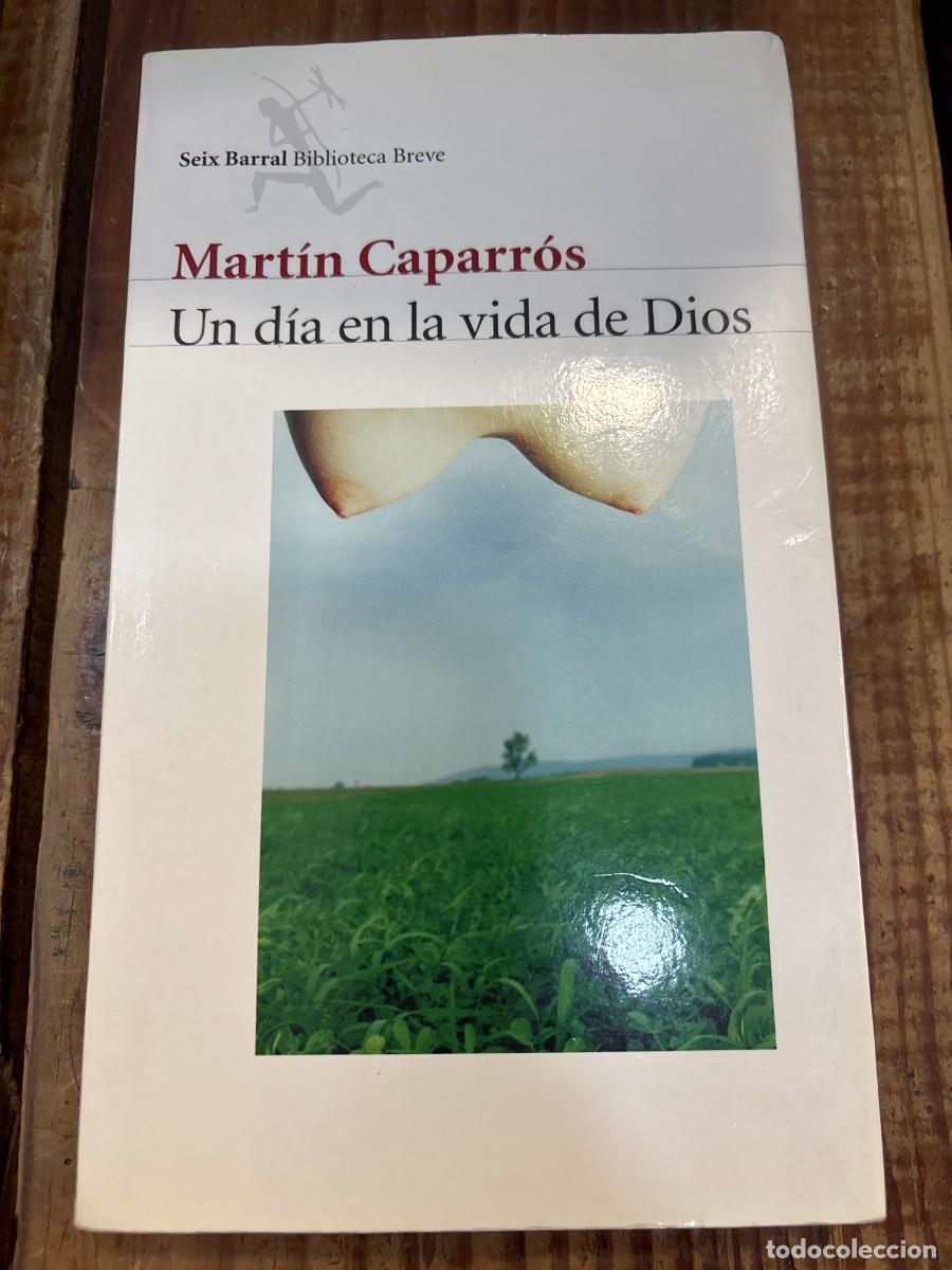 Libros: Un d&iacute;a en la vida de Dios (Spanish Edition) Caparr&oacute;s, Mart&iacute;n Idioma: Espa&ntilde;ol
