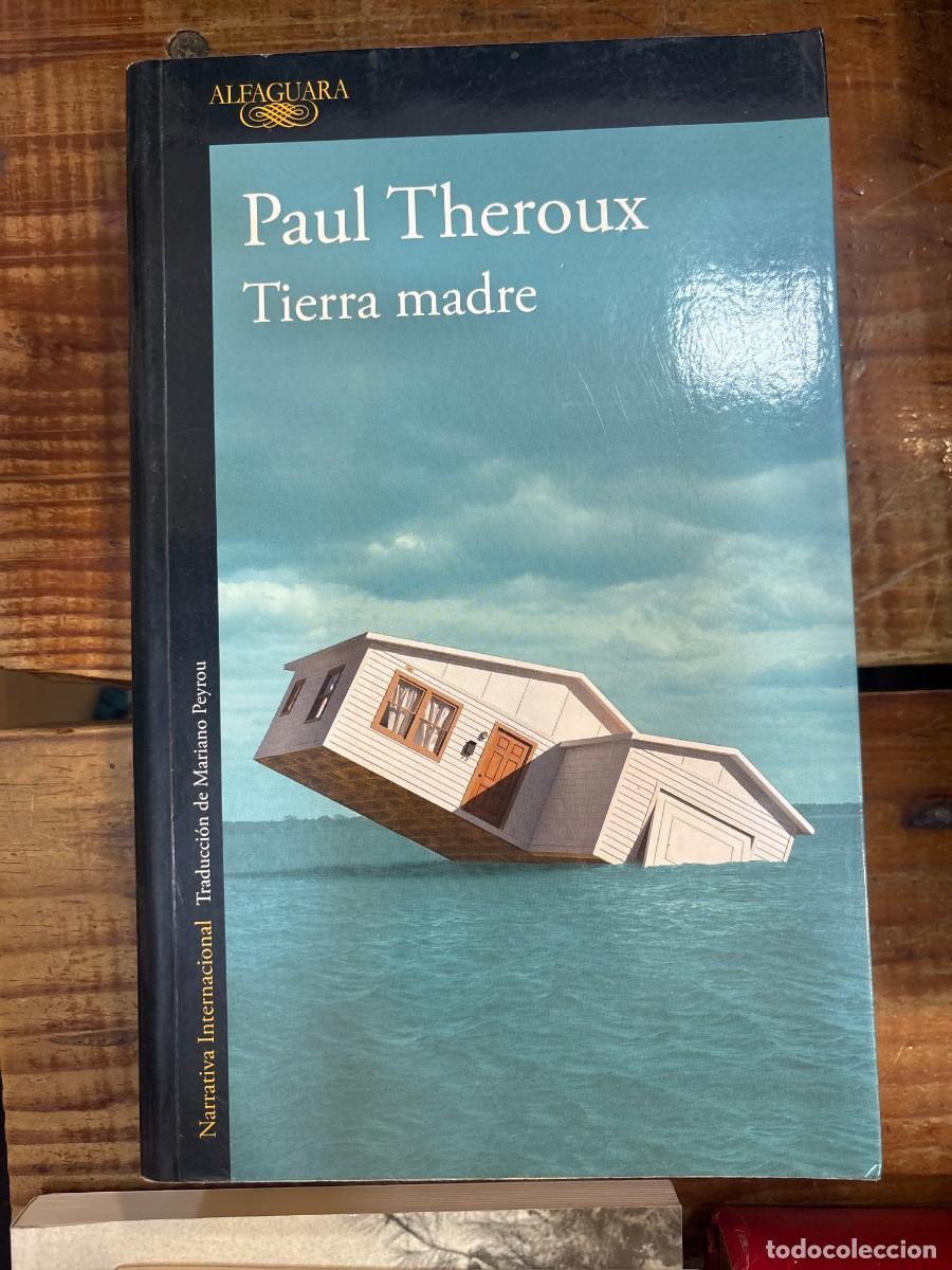 Libros: Tierra madre / Mother Land (Spanish Edition) Theroux, Paul Idioma: Espa&ntilde;ol