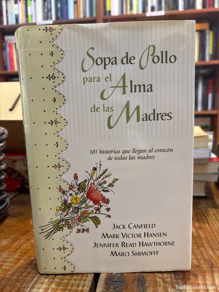 Libros: Sopa de pollo para el alma de las madres TRSAAA CANFIELD; HANSEN; HAWTHORNE; SHIMOFF