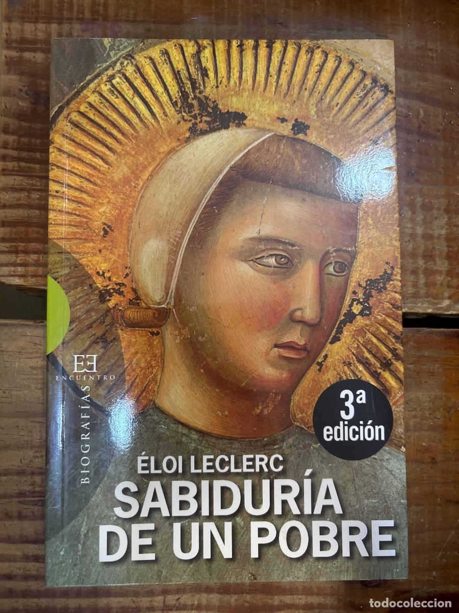Libros: Sabidur&iacute;a de un pobre (Biografias/ Biographies) (Spanish Edition) Leclerc, &Eacute;loi Idioma: Espa&ntilde;ol
