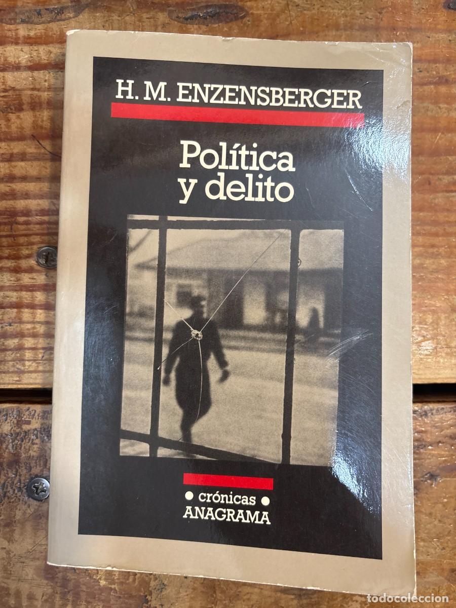 Libros: Pol&iacute;tica y delito Enzensberger, Hans Magnus Idioma: Espa&ntilde;ol