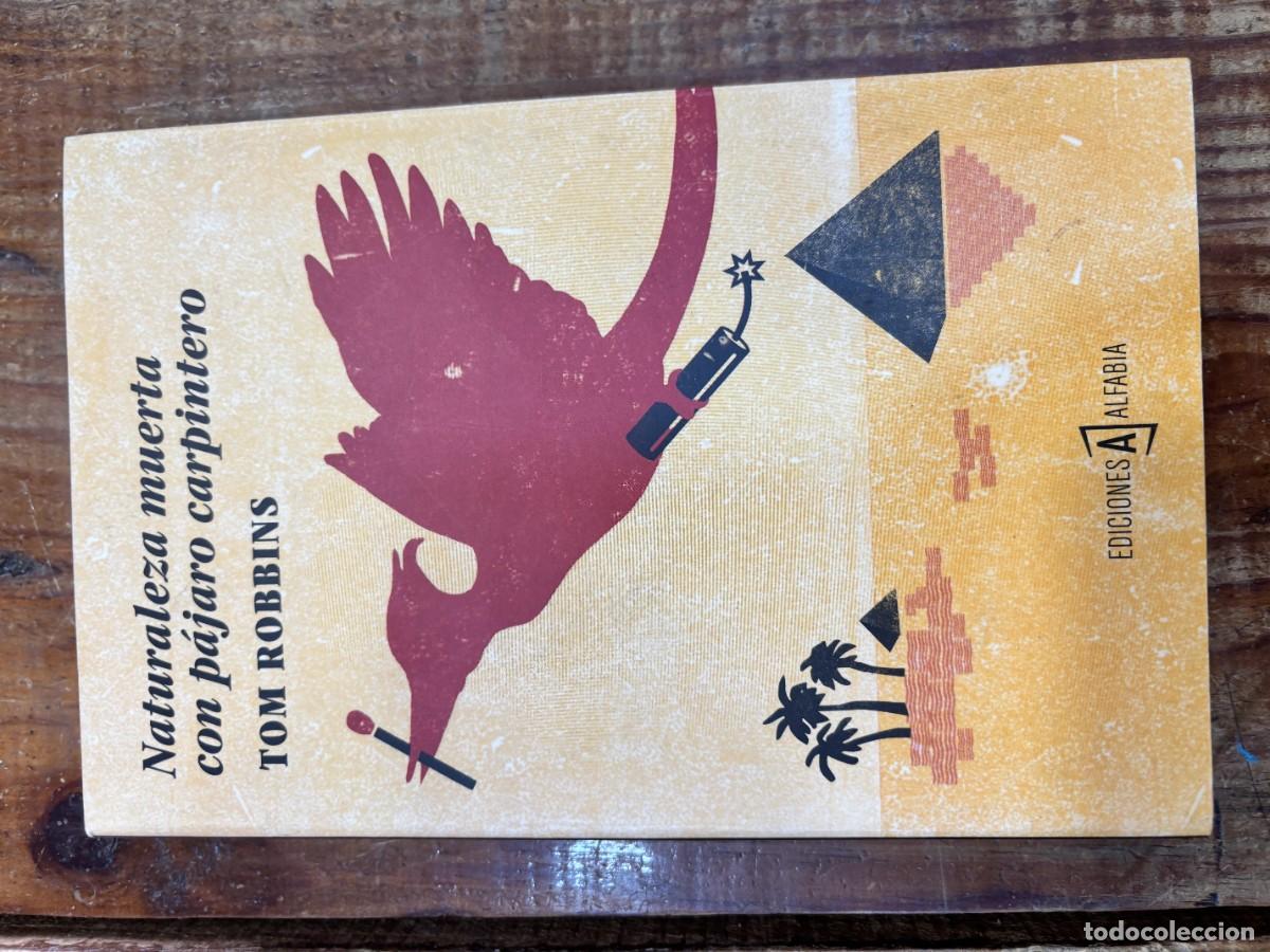 Libros: Naturaleza muerta con p&aacute;jaro carpintero Robbins, Tom Idioma: Espa&ntilde;ol