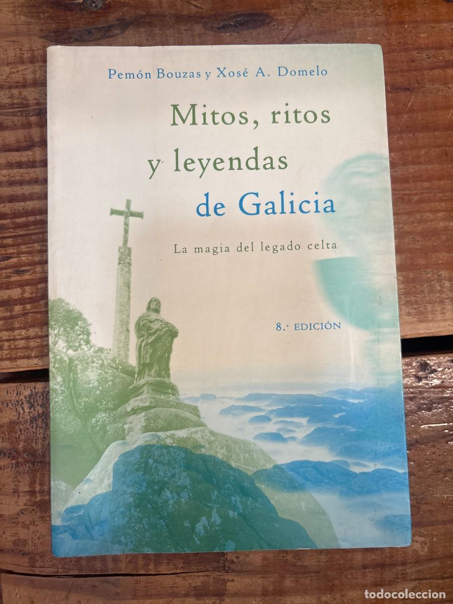 Libros: Mitos, ritos y leyendas de Galicia (Spanish Edition) Pem&oacute;n Bouzas/Xos&eacute; A. Domelo