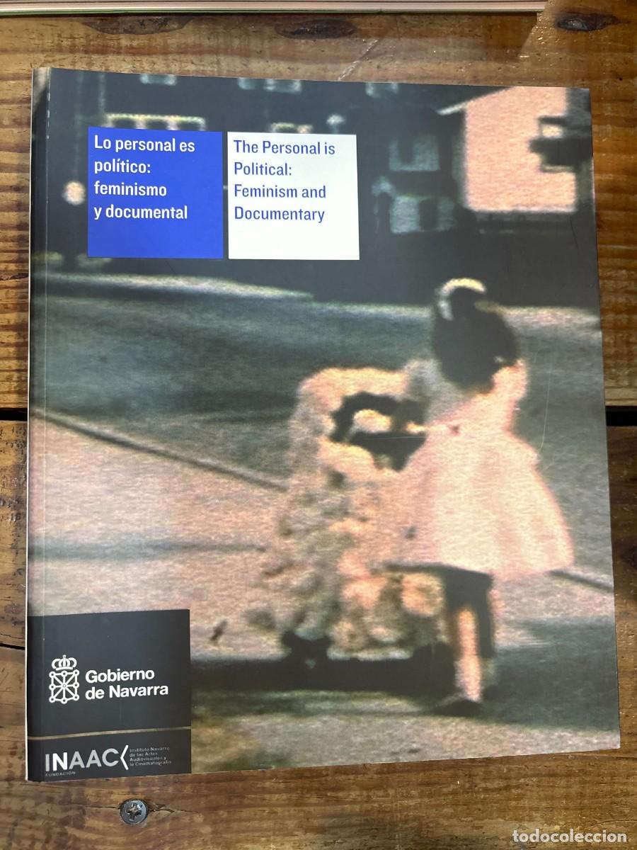 B&uuml;cher: Lo personal es pol&iacute;tico: Feminismo y documental = Personal is political: feminism and documentary