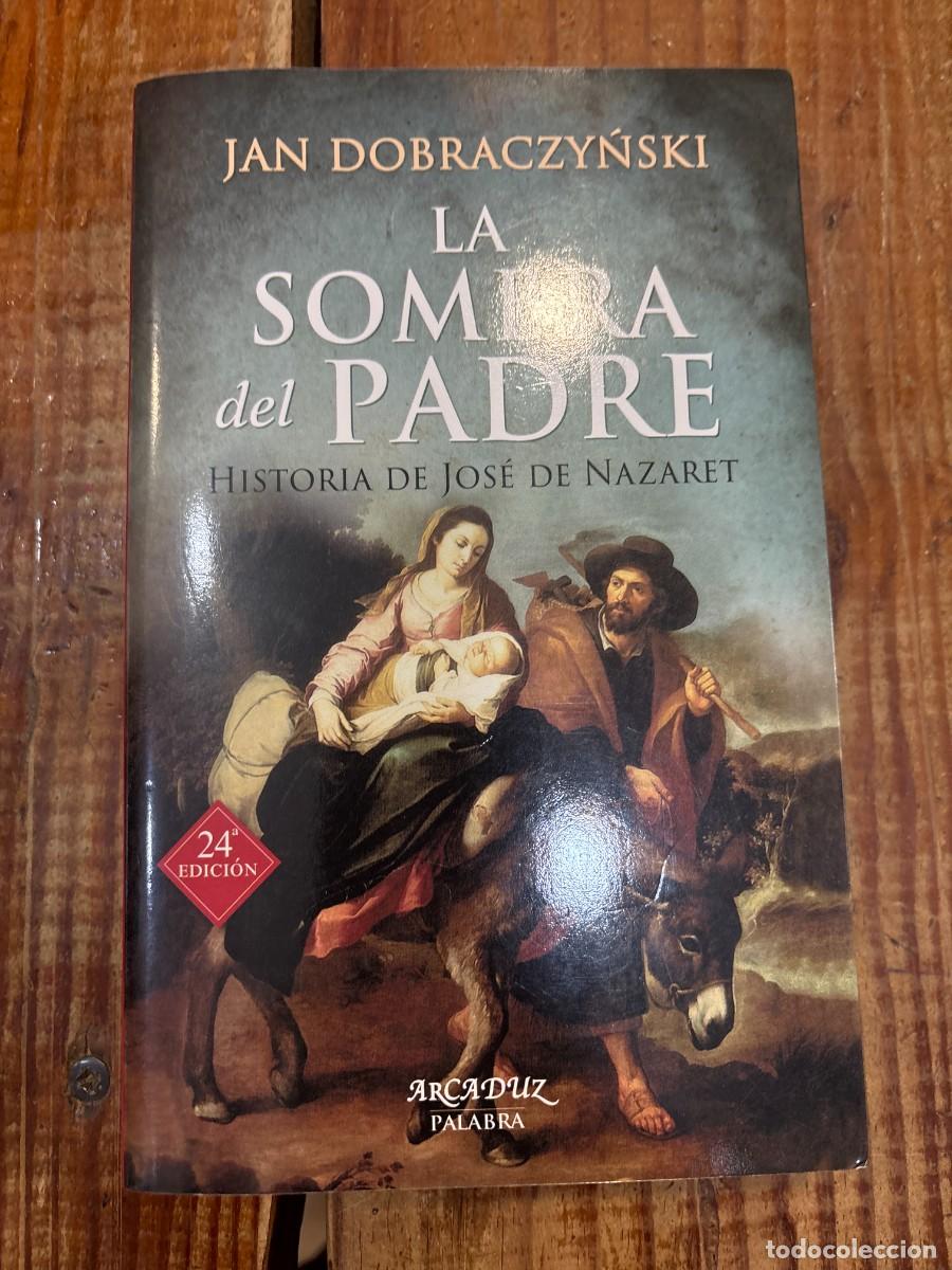 Libri di seconda mano: La sombra del padre: Historia de Jos&eacute; de Nazaret TRS Dobraczynski, Jan