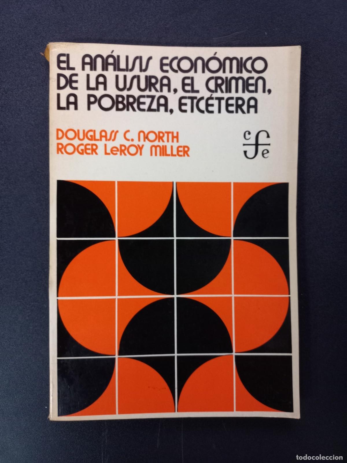 Libros: Douglass C. North; Roger Leroy Miller - El an&aacute;lisis econ&oacute;mico de la usura, el crimen, la pobreza, et