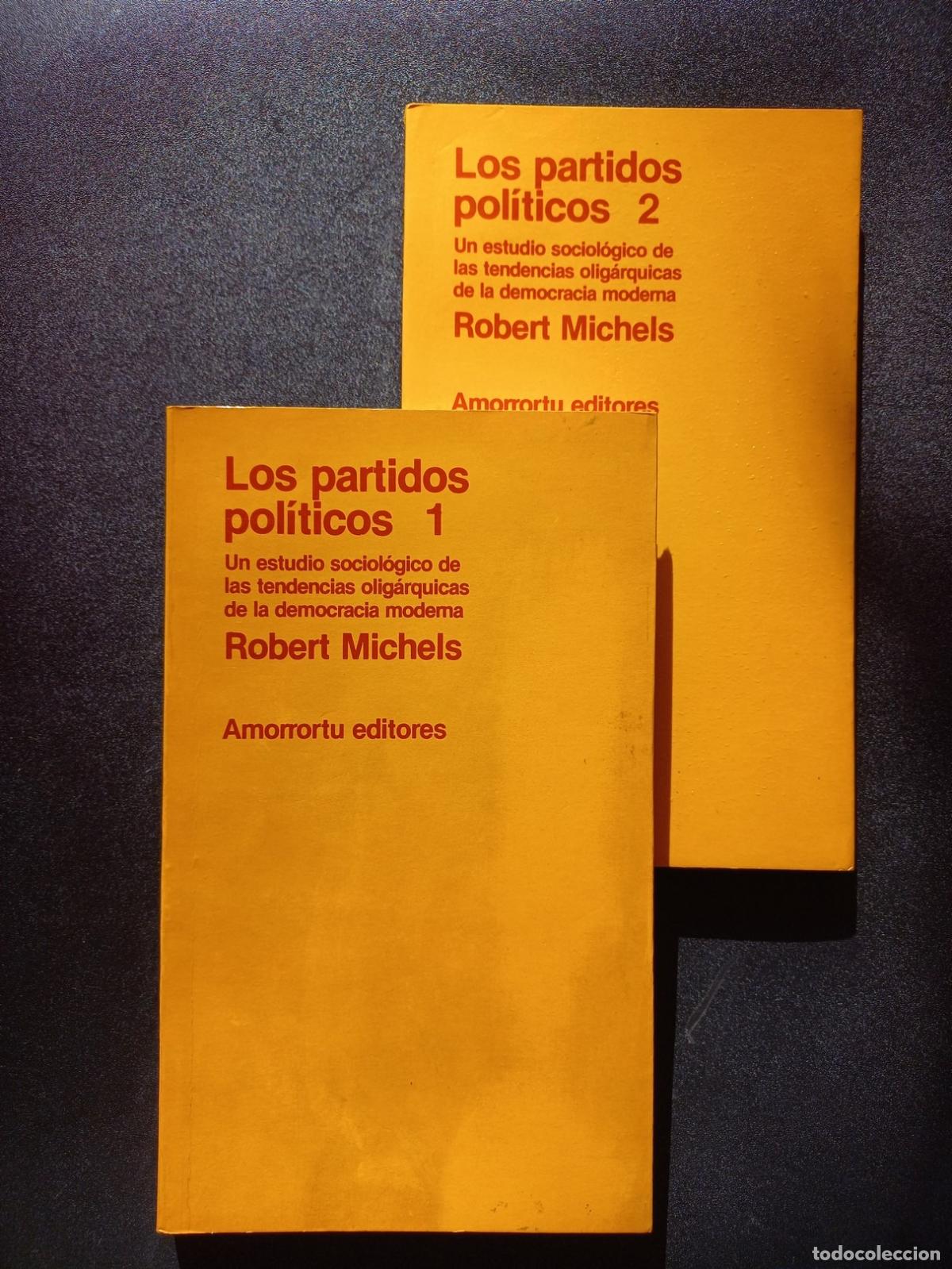 B&uuml;cher: Robert Michels - Los partidos pol&iacute;ticos (2 vols.). Un estudio sociol&oacute;gico de las tendencias olig&aacute;rqu