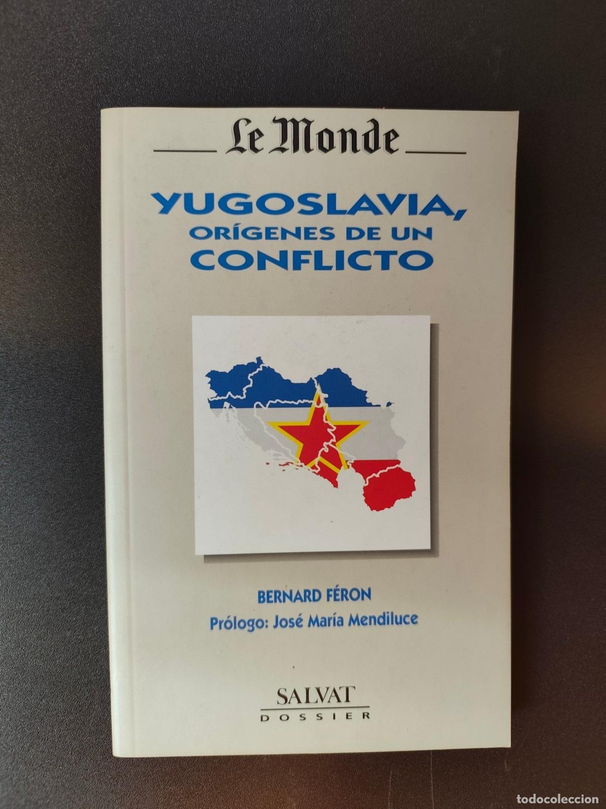 Libros: Bernard F&eacute;ron - Yugoslavia. Or&iacute;genes de un conflicto