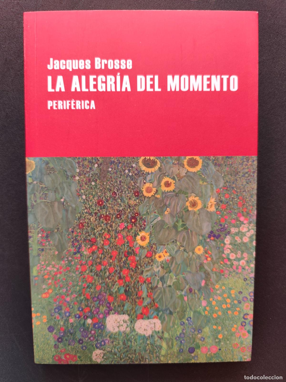 Libros: Jacques Brosse - La alegr&iacute;a del momento