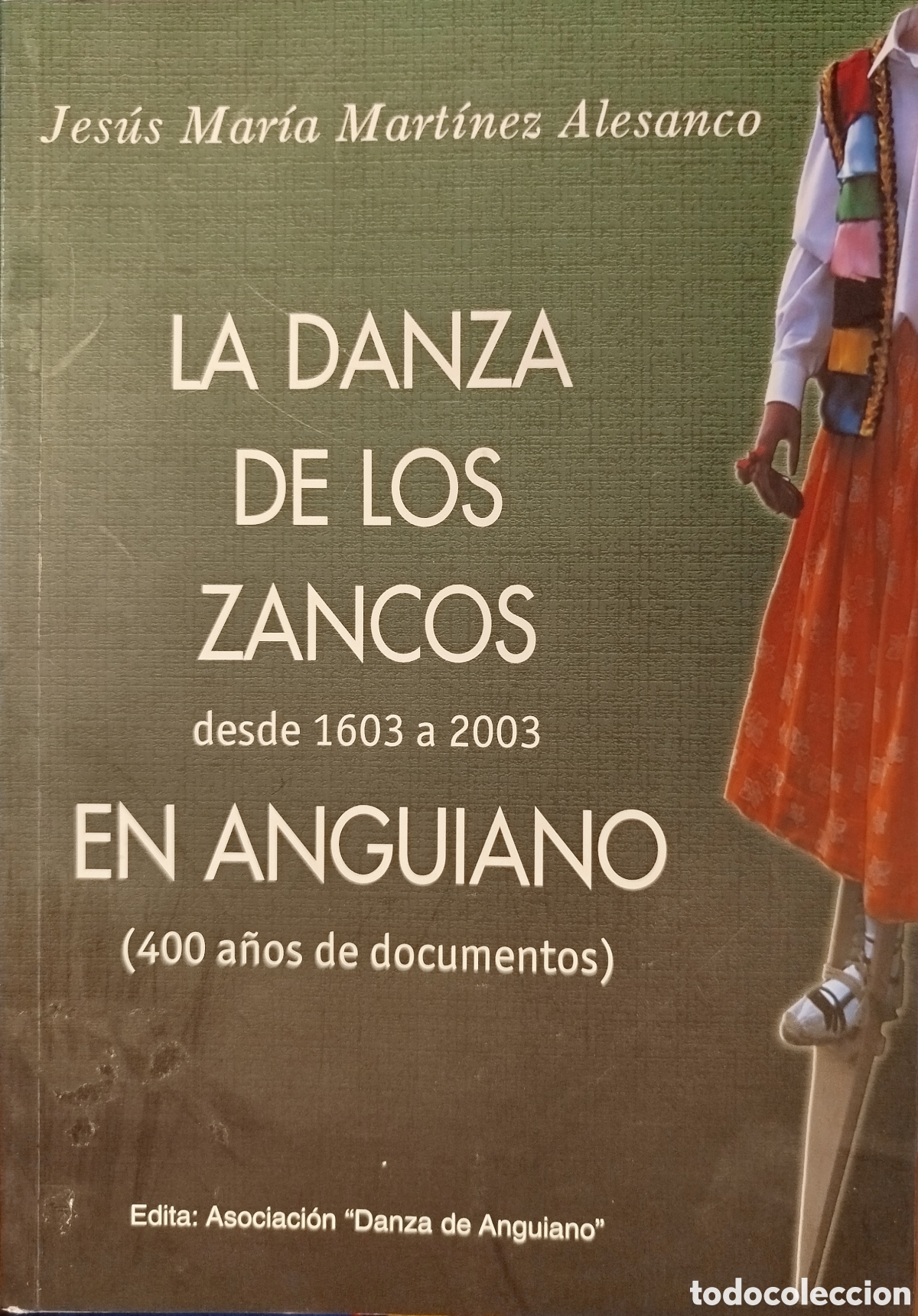 Libros: La danza de los zancos desde 1603 a 2003 en Anguiano.Jes&uacute;s M&ordf; Mart&iacute;nez Alesanco.Asoc.Danza Anguiano.