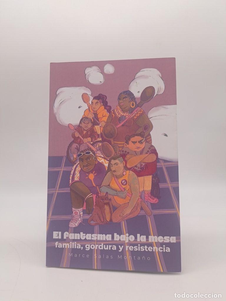books: SALAS MONTA&Ntilde;O, Marce. - El fantasma bajo la mesa. Familia, gordura y resistencia.