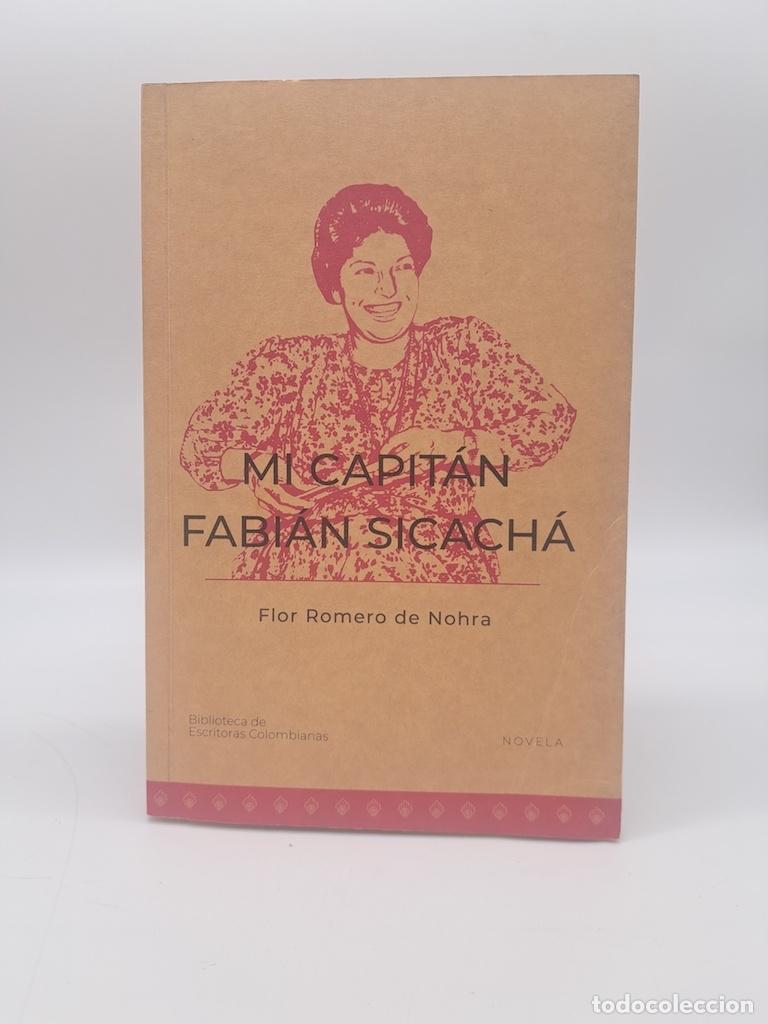 books: ROMERO DE NOHRA, Flor - Mi capit&aacute;n Fabi&aacute;n Sicach&aacute;.