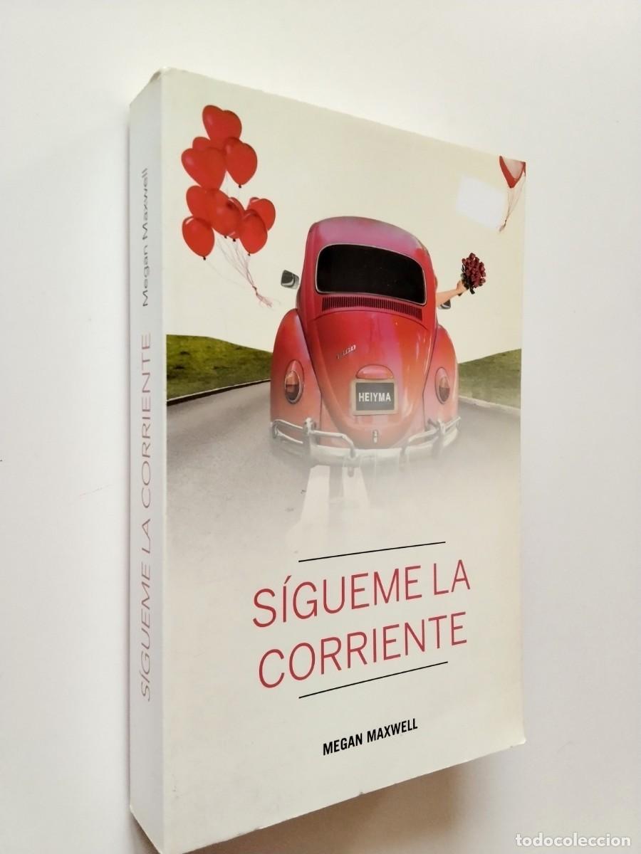 Megan Maxwell - S&iacute;gueme la corriente