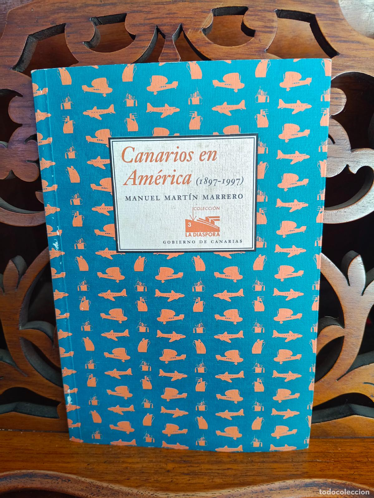Libros: CANARIAS EN AMERICA 1897 - 1997, MANUEL MARTIN MARRERO. CANARIAS 1997