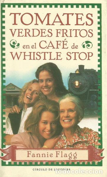 Libros: Tomates verdes fritos en el caf&eacute; de Whistle Stop- 9788422643982