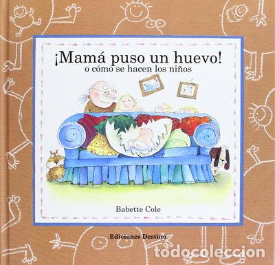 Livres: &iexcl;Mam&aacute; puso un huevo!: o c&oacute;mo se hacen los ni&ntilde;os- 9788423322886