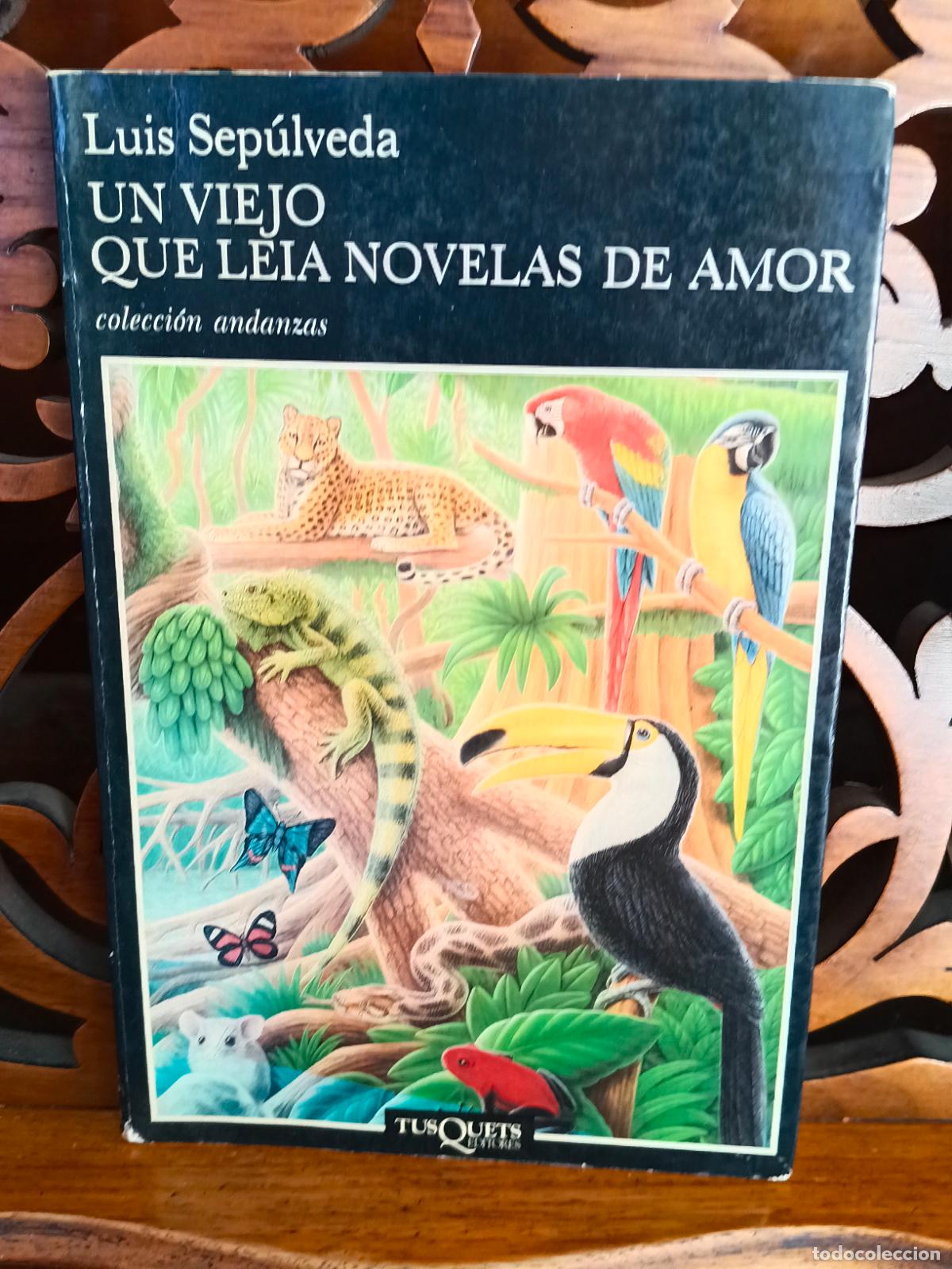 Livres: UN VIEJO QUE LEIA NOVELAS DE AMOR, LUIS SEPULVEDA. TUSQUETS 1994