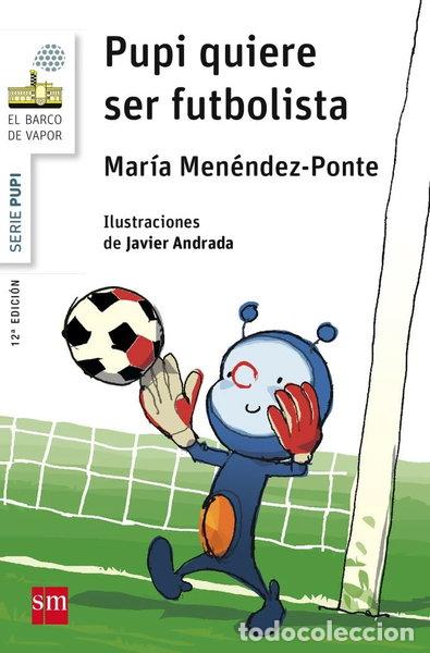 Libros: Pupi quiere ser futbolista- 9788467576931