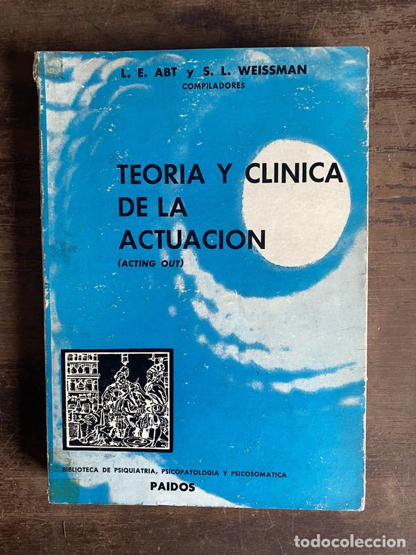Libros: Teoria y Clinica de la Actuacion - Abt L. E. y Weissman S. L. (compiladores)