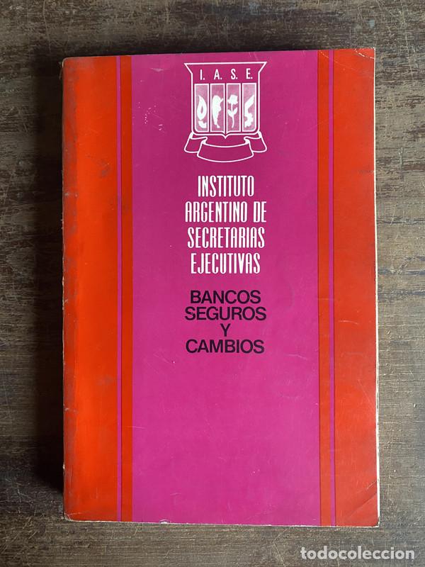 Libros: Bancos Seguros y Cambios - Instituto Argentino de Secretarias Ejecutivas