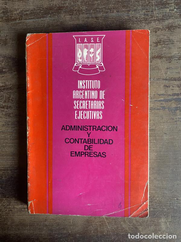 Libros: Administracion y Contabilidad de Empresas - Instituto Argentino de Secretarias Ejecutivas (I.A.S.E.)