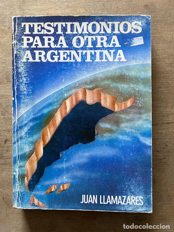 Libri di seconda mano: Testimonios para otra Argentina - Llamazares Juan