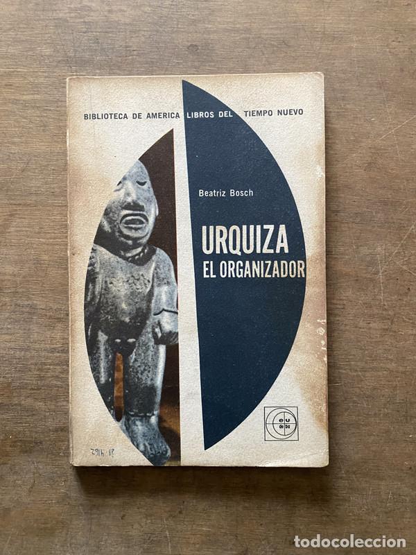 Libri di seconda mano: Urquiza el organizador - Bosch Beatriz