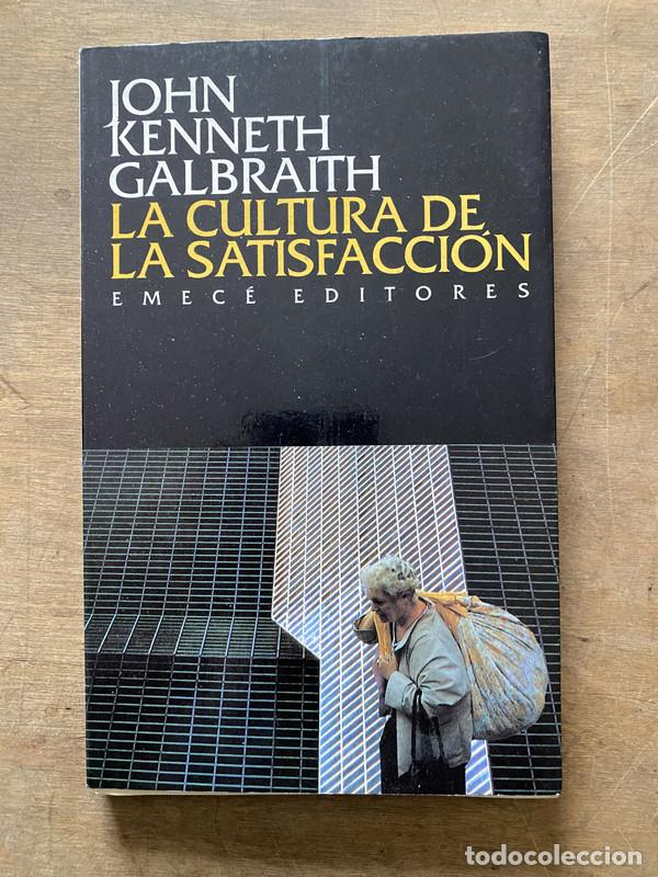 Libri di seconda mano: La cultura de la satisfaccion - Galbraith John Kenneth