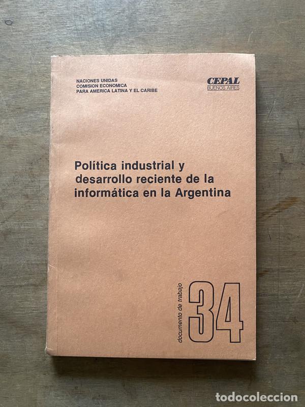 Livres: Politica industrial y desarrollo reciente de la informatica en la Argentina - -