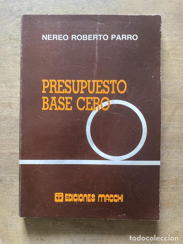 Libros: Presupuesto Base Cero - Parro Nereo Roberto - Foto 1