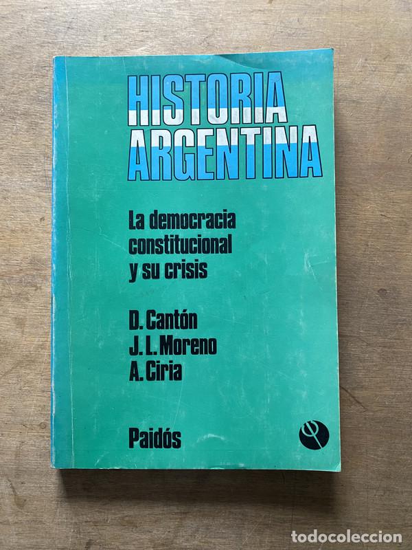 Libros: Historia Argentina - Canton D. / Moreno J. L. / Ciria A.