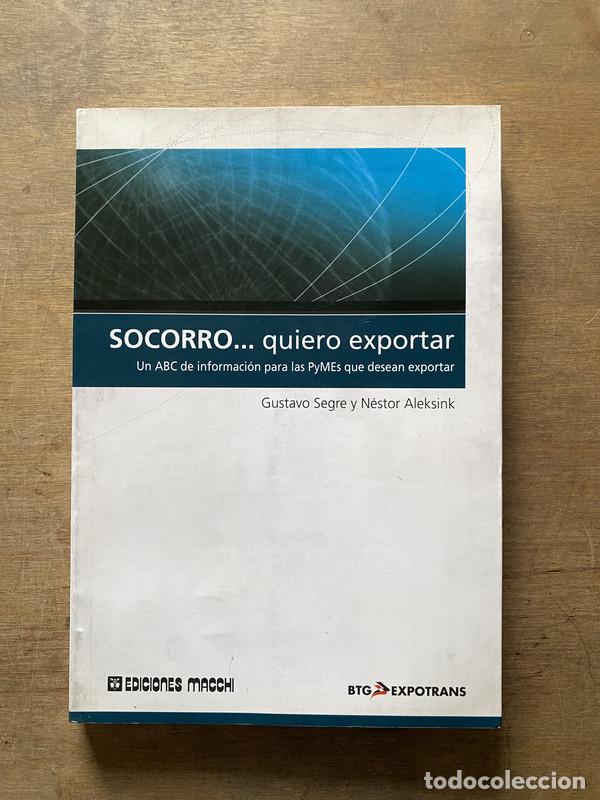 books: SOCORRO quiero exportar - Segre Gustavo y Aleksink Nestor